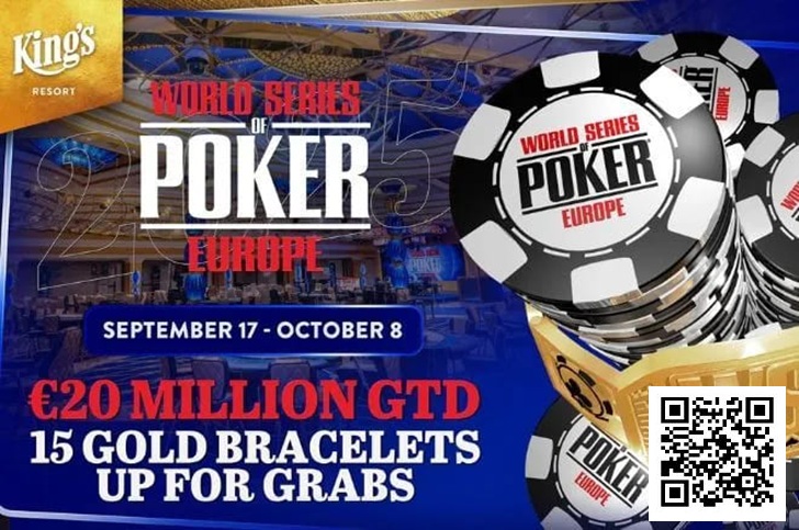 【ACR扑克】简讯 | 2025年WSOP欧洲赛程安排15条金手链赛事，总保证奖金池达2,000万欧元