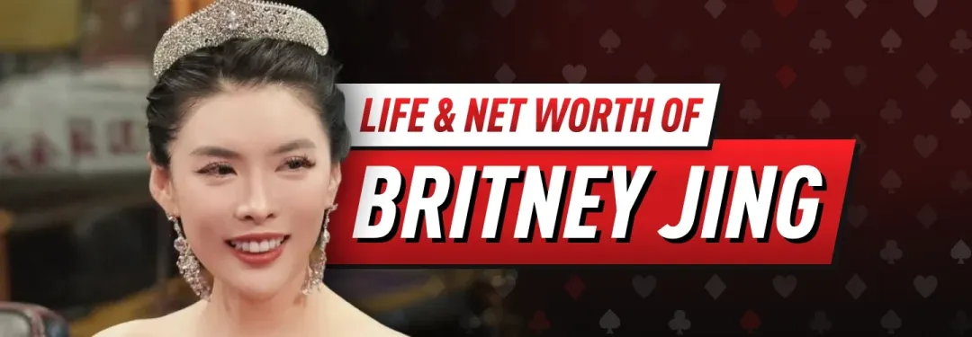 【ACR扑克】All in姐Britney Jing：扑克圈最火神秘女玩家！2026身价、生涯与WSOP争议全解析